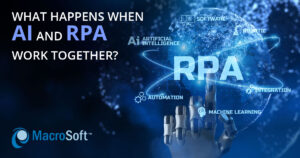 WHAT HAPPENS WHEN AI AND RPA WORK TOGETHER?