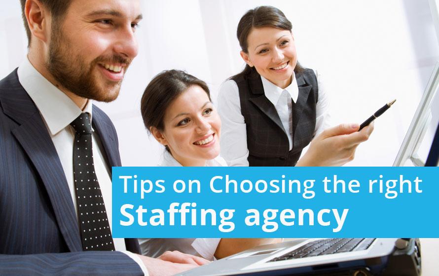 Tips On Choosing The Right Staffing Agency