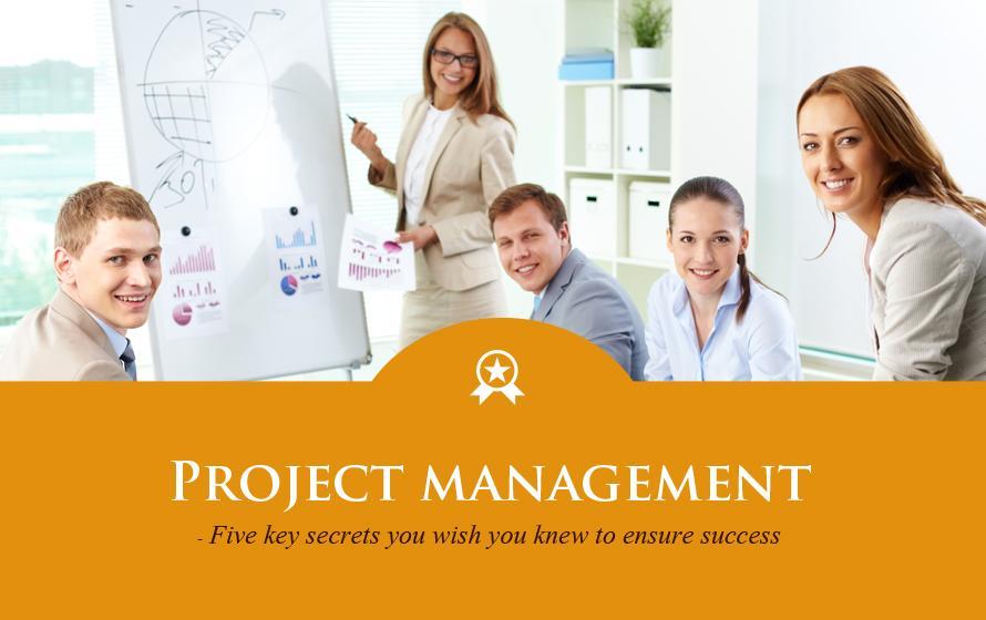 Project Management Success – 5 Key Secrets You Wish You Knew