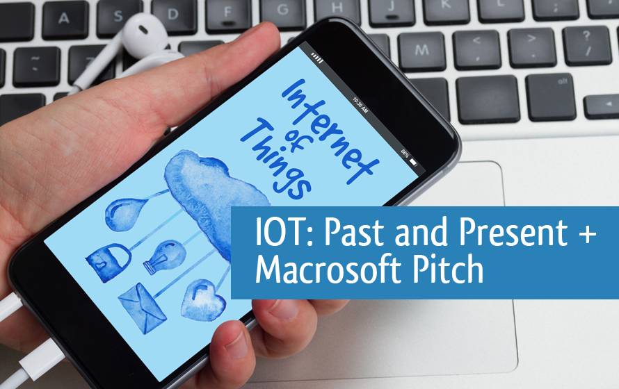 IoT: Past And Present & Macrosoft Pitch