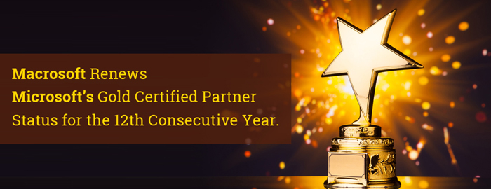 Macrosoft Inc, awarded Gold Certification in the Microsoft Partner Program for the 12th successive year.