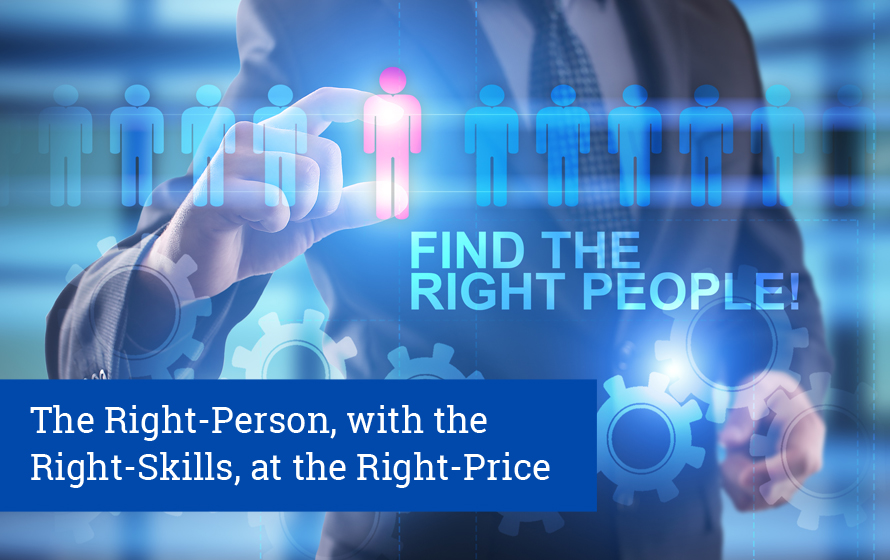 The Right-Person, with the Right-Skills, at the Right-Price