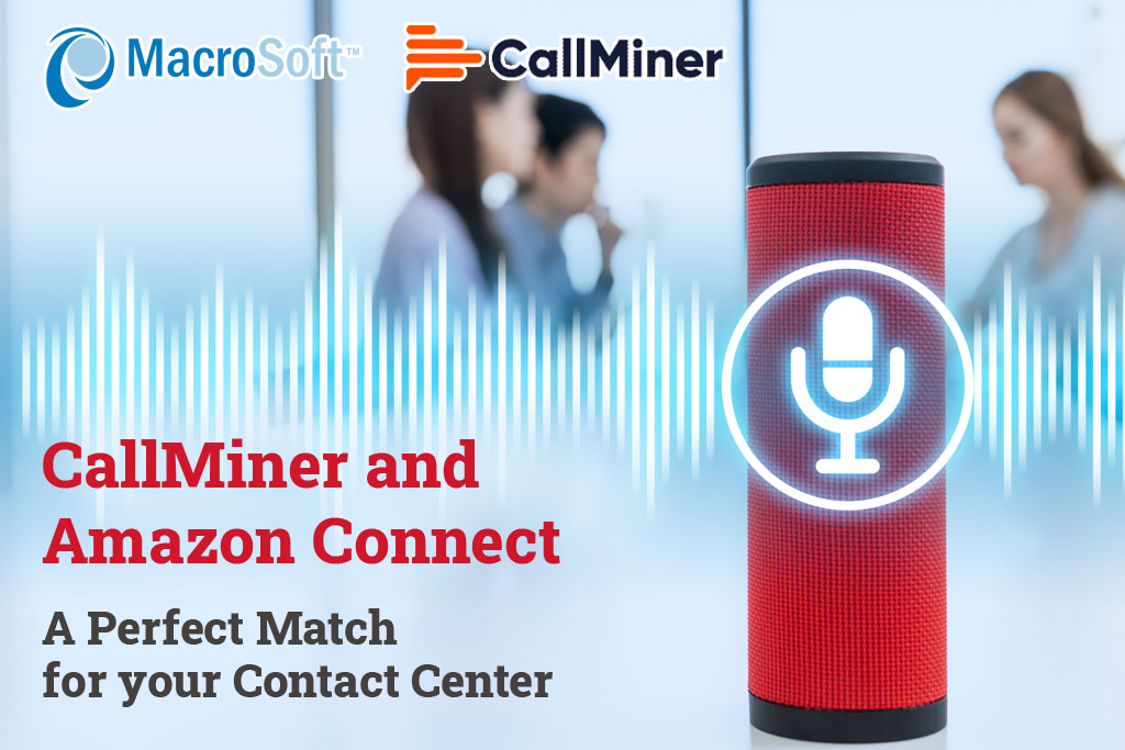 CallMiner and Amazon Connect: A Perfect Match for your Contact Center