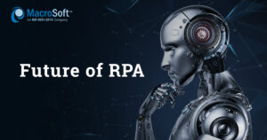 Future of Robotic Process Automation (RPA)
