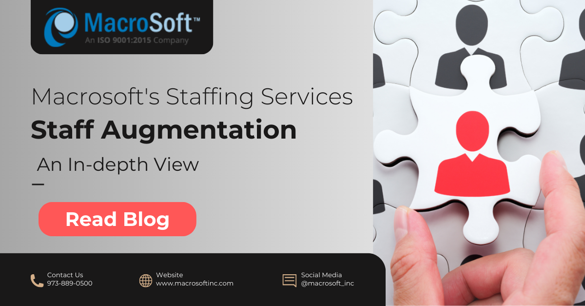 Macrosoft’s Staffing Services: An In-Depth Look into Staff Augmentation
