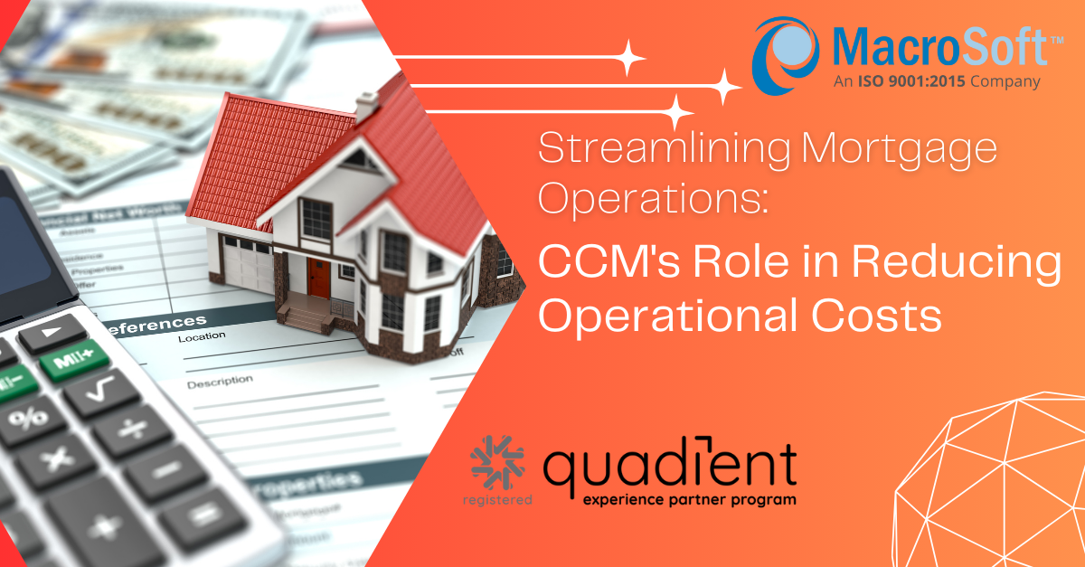 Streamlining Mortgage Operations: CCM’s Role in Reducing Operational Costs