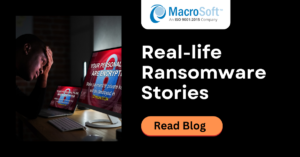 Real-life Ransomware Stories