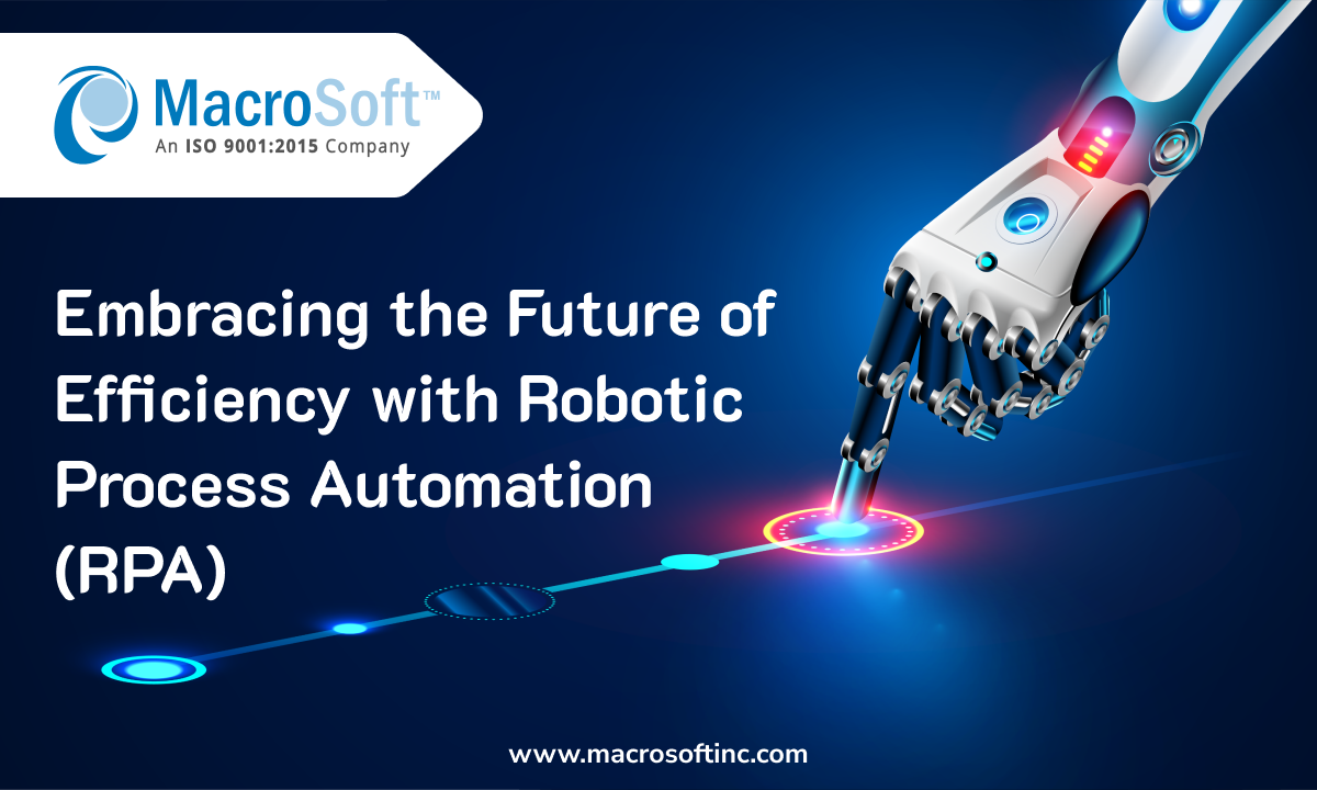 Embracing the Future of Efficiency with Robotic Process Automation (RPA)