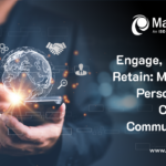 Engage, Convert, Retain: Mastering Personalized Customer Communication